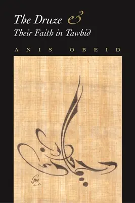 Les Druzes et leur foi en Tawhid - The Druze and Their Faith in Tawhid