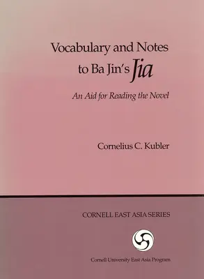 Vocabulaire et notes pour Jia de Ba Jin : Une aide à la lecture du roman - Vocabulary and Notes to Ba Jin's Jia: An Aid for Reading the Novel
