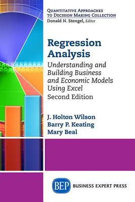 Analyse de régression : Comprendre et construire des modèles économiques et commerciaux à l'aide d'Excel, deuxième édition - Regression Analysis: Understanding and Building Business and Economic Models Using Excel, Second Edition
