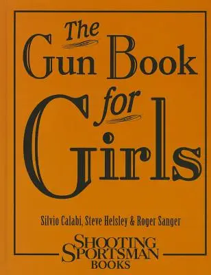 Le livre des armes à feu pour les filles - The Gun Book for Girls