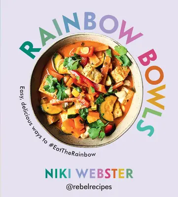 Rainbow Bowls : Des façons faciles et délicieuses de #Eattherainbow - Rainbow Bowls: Easy, Delicious Ways to #Eattherainbow