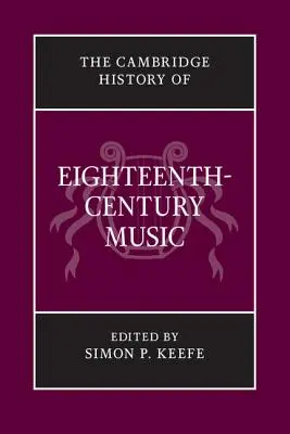 L'histoire de Cambridge de la musique du dix-huitième siècle - The Cambridge History of Eighteenth-Century Music