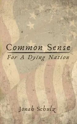 Du bon sens pour une nation mourante - Common Sense for a Dying Nation