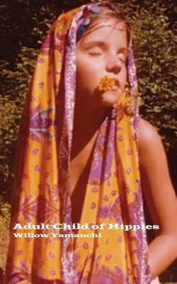 L'enfant adulte des hippies - Adult Child of Hippies