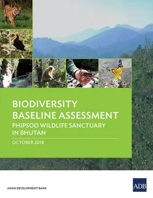 Évaluation de base de la biodiversité : Sanctuaire de faune de Phipsoo au Bhoutan - Biodiversity Baseline Assessment: ​​​​​​​Phipsoo Wildlife Sanctuary in Bhutan
