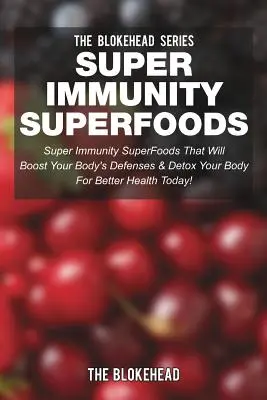 Super Immunity SuperFoods : Le livre de cuisine de l'auto-immune paléo : 30 recettes de petit-déjeuner pour l'auto-immune paléo (AIP). - Super Immunity SuperFoods: Super Immunity SuperFoods That Will Boost Your Body's Defenses & Detox Your Body