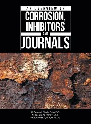 Aperçu de la corrosion, des inhibiteurs et des revues - An Overview of Corrosion, Inhibitors and Journals