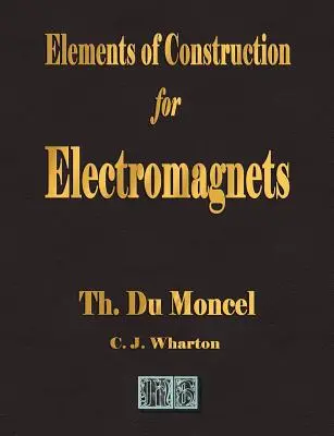 Éléments de construction des électro-aimants - Elements of Construction for Electromagnets