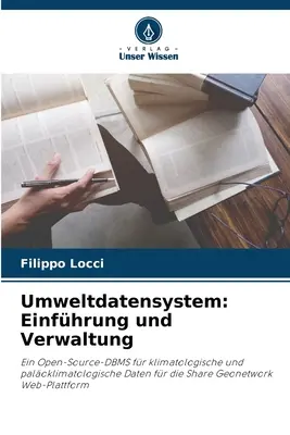 Système de données sur l'environnement : Einfhrung und Verwaltung - Umweltdatensystem: Einfhrung und Verwaltung