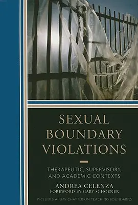 Violations des limites sexuelles : Contextes thérapeutiques, de supervision et académiques - Sexual Boundary Violations: Therapeutic, Supervisory, and Academic Contexts