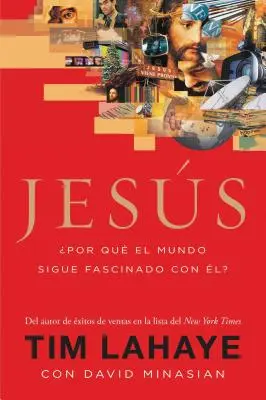 Jésus : Pour que le monde reste fasciné par lui = Jésus = Jésus - Jesus: Por Que el Mundo Sigue Fascinado Con El? = Jesus = Jesus