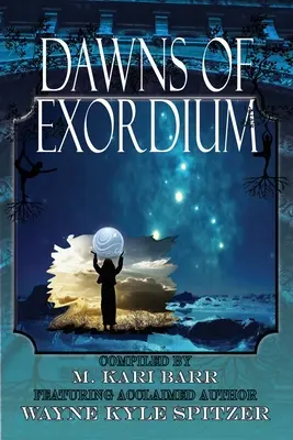 L'aube de l'Exordium - Dawns of Exordium