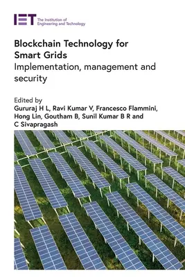 La technologie Blockchain pour les réseaux intelligents : Mise en œuvre, gestion et sécurité - Blockchain Technology for Smart Grids: Implementation, Management and Security