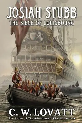 Josiah Stubb : Le siège de Louisbourg - Josiah Stubb: The Siege of Louisbourg