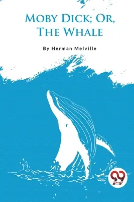 Moby Dick, ou la baleine - Moby Dick; Or, The Whale