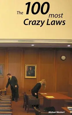 100 Crazy Laws : Une collection des lois les plus folles et les plus étonnantes des États-Unis - 100 Crazy Laws: A collection of the most crazy and stunning laws in the USA