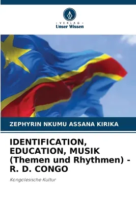 IDENTIFICATION, EDUCATION, MUSIQUE (Themen und Rhythmen) - R. D. CONGO - IDENTIFICATION, EDUCATION, MUSIK (Themen und Rhythmen) - R. D. CONGO