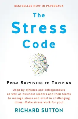 Le code du stress : De la survie à la prospérité - The Stress Code: From Surviving to Thriving