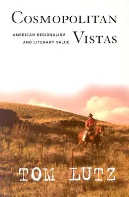 Visions cosmopolites : Régionalisme américain et valeur littéraire - Cosmopolitan Vistas: American Regionalism and Literary Value