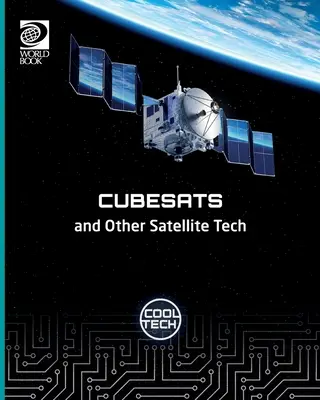 Cool Tech 2 : Cubesats et autres technologies satellitaires - Cool Tech 2: Cubesats and Other Satellite Tech