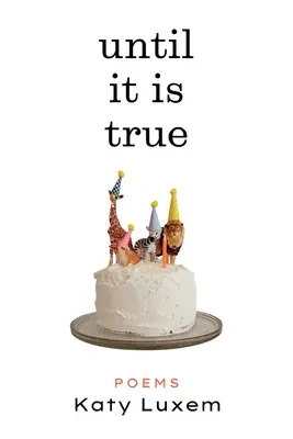 Jusqu'à ce que ce soit vrai - Until It Is True