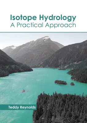 L'hydrologie isotopique : Une approche pratique - Isotope Hydrology: A Practical Approach