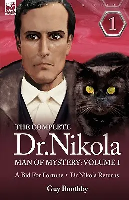 L'intégrale du Dr Nikola-Man of Mystery : Volume 1 - Un pari pour la fortune & Le retour du Dr Nikola - The Complete Dr Nikola-Man of Mystery: Volume 1-A Bid for Fortune & Dr Nikola Returns