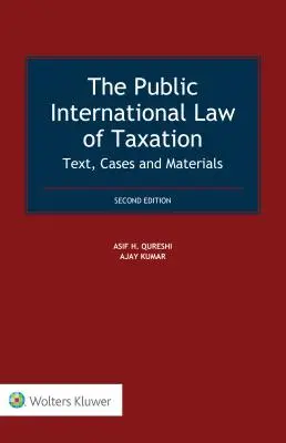 Le droit international public de la fiscalité : Texte, cas et matériel - The Public International Law of Taxation: Text, Cases and Materials