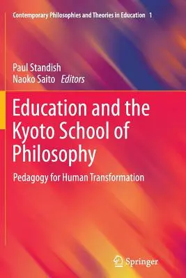 L'éducation et l'école de philosophie de Kyoto : Pédagogie pour la transformation humaine - Education and the Kyoto School of Philosophy: Pedagogy for Human Transformation