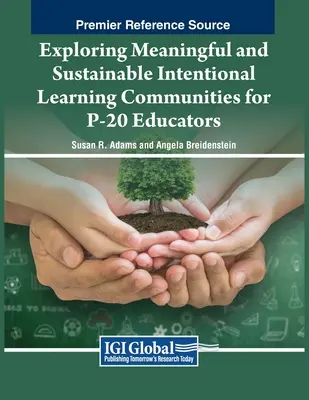 Explorer les communautés d'apprentissage intentionnelles significatives et durables pour les éducateurs P-20 - Exploring Meaningful and Sustainable Intentional Learning Communities for P-20 Educators