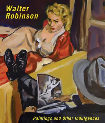 Walter Robinson : Peintures et autres indulgences - Walter Robinson: Paintings and Other Indulgences