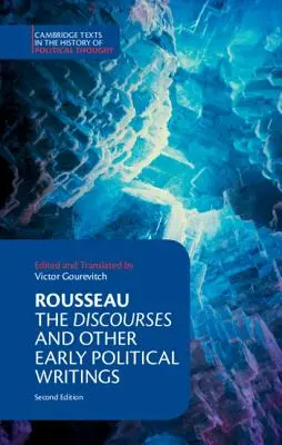 Rousseau : Les Discours et autres écrits politiques de jeunesse - Rousseau: The Discourses and Other Early Political Writings