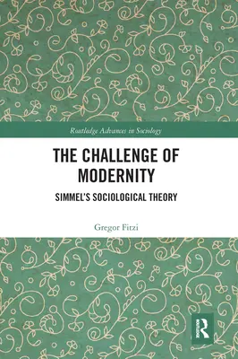 Le défi de la modernité : La théorie sociologique de Simmel - The Challenge of Modernity: Simmel's Sociological Theory
