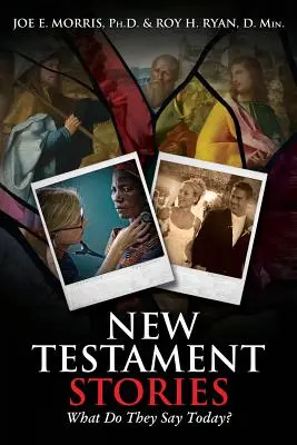 Histoires du Nouveau Testament : Que disent-ils aujourd'hui ? - New Testament Stories: What Do They Say Today?