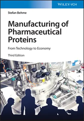Fabrication de protéines pharmaceutiques : De la technologie à l'économie - Manufacturing of Pharmaceutical Proteins: From Technology to Economy