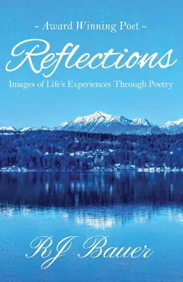 Réflexions : Images des expériences de la vie à travers la poésie - Reflections: Images of Life's Experiences Through Poetry