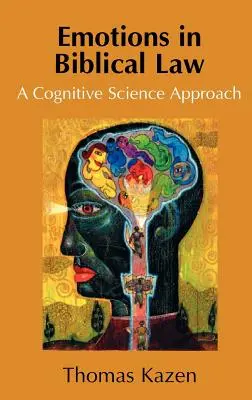 Les émotions dans la loi biblique : Une approche par les sciences cognitives - Emotions in Biblical Law: A Cognitive Science Approach