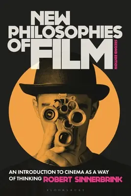 Nouvelles philosophies du cinéma : Une introduction au cinéma comme mode de pensée - New Philosophies of Film: An Introduction to Cinema as a Way of Thinking