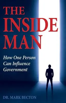 L'homme de l'intérieur : comment une personne peut influencer le gouvernement - The Inside Man: How One Person Can Influence Government