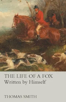 La vie d'un renard - écrite par lui-même - The Life of a Fox - Written by Himself