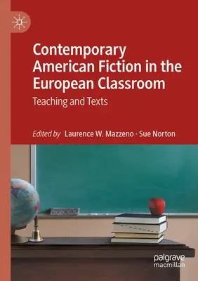 La fiction américaine contemporaine dans les classes européennes : Enseignement et textes - Contemporary American Fiction in the European Classroom: Teaching and Texts