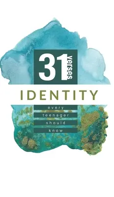 Identité : 31 versets que chaque adolescent devrait connaître - Identity: 31 Verses Every Teenager Should Know