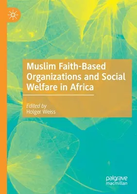 Les organisations confessionnelles musulmanes et le bien-être social en Afrique - Muslim Faith-Based Organizations and Social Welfare in Africa