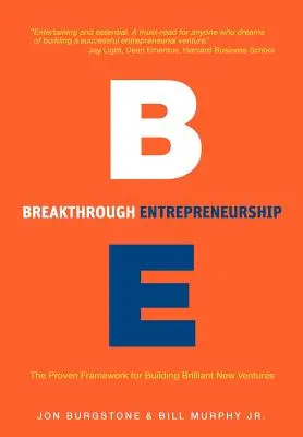 L'entrepreneuriat de rupture : Le cadre éprouvé pour la création de nouvelles entreprises brillantes - Breakthrough Entrepreneurship: The Proven Framework for Building Brilliant New Ventures