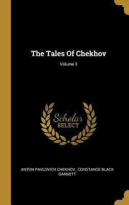 Les contes de Tchekhov ; Volume 3 - The Tales Of Chekhov; Volume 3