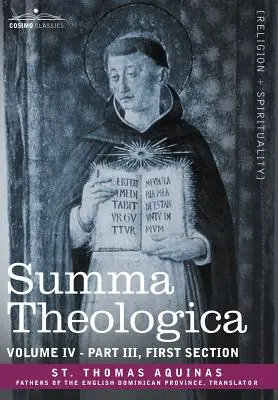 Somme théologique, tome 4 (troisième partie, première section) - Summa Theologica, Volume 4 (Part III, First Section)