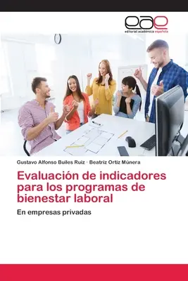Évaluation des indicateurs pour les programmes de bien-être au travail - Evaluacin de indicadores para los programas de bienestar laboral