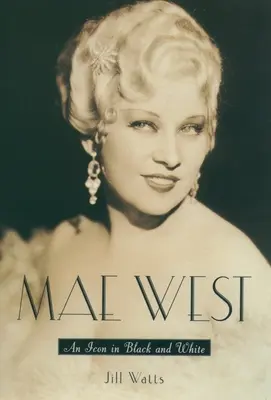 Mae West : Une icône en noir et blanc - Mae West: An Icon in Black and White