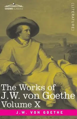 Les œuvres de J.W. von Goethe, vol. X (en 14 volumes) : avec sa vie par George Henry Lewes : Poèmes de Goethe Vol. II et Reynard le Renard - The Works of J.W. von Goethe, Vol. X (in 14 volumes): with His Life by George Henry Lewes: Poems of Goethe Vol. II and Reynard the Fox