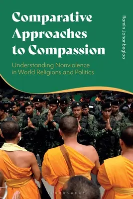 Approches comparatives de la compassion : Comprendre la non-violence dans les religions et les politiques du monde - Comparative Approaches to Compassion: Understanding Nonviolence in World Religions and Politics